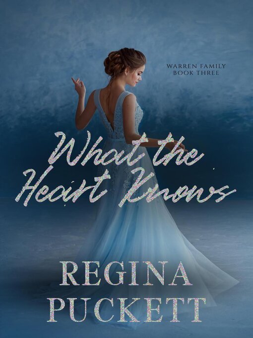 Title details for What the Heart Knows by Regina Puckett - Available